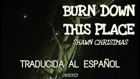 Burn Down This Place Shawn Christmas Traducida Al Espa Ol Youtube