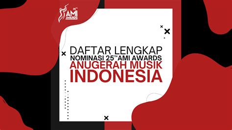 DAFTAR LENGKAP NOMINASI 25TH ANUGERAH MUSIK INDONESIA AMI AWARDS 2022