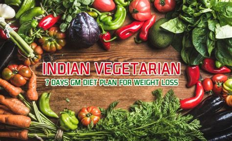 Indian Vegetarian 7 Days Gm Diet Plan For Weight Loss Yabibo