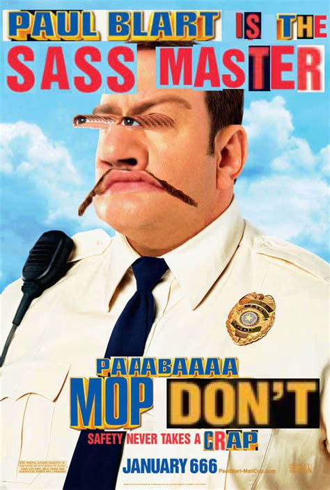 Sass Paul Blart Mall Cop Know Your Meme