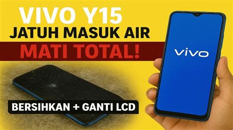 Vivo Y15 Jatuh ke Air Mati Total 😱 Cuma Dibersihin & Ganti LCD Bisa