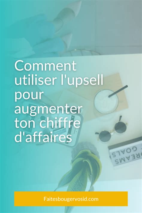 Comment Utiliser L Upsell Pour Augmenter Votre Chiffre D Affaires