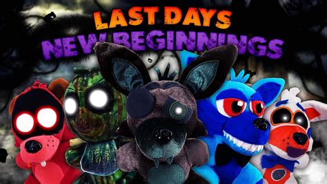 Fnaf Plush Last Days Season 3 Episode 2 Last Days New Beginnings