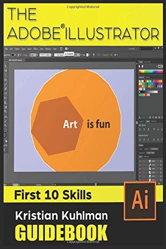 The Adobe Illustrator Guidebook First 10 Skills A Detailed Step By