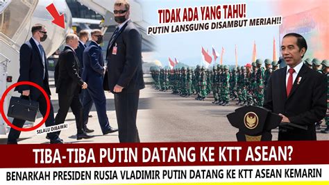 HEBOH PUTIN TIBA2 DATANG SECARA DIAM DIAM KE KTT ASEAN INDONESIA