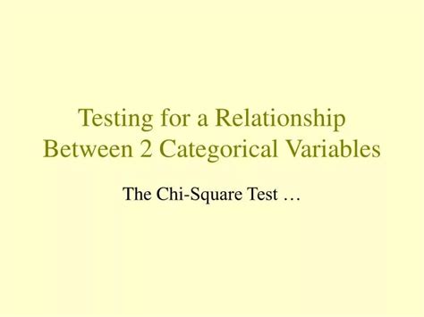 Ppt Testing For A Relationship Between 2 Categorical Variables