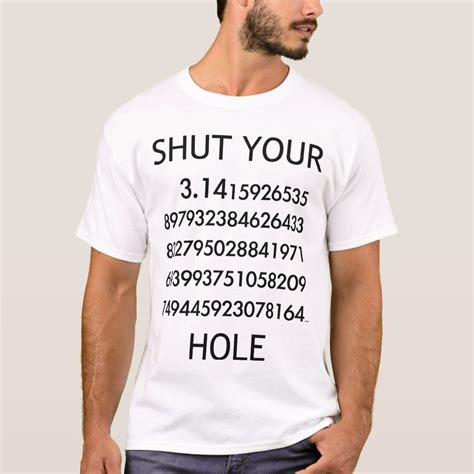 Shut Your Pi Hole T Shirt Zazzle