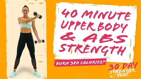 40 Minute Upper Body Strength And Abs Workout Burn 380 Calories