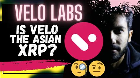 VELO LABS IS VELO THE ASIAN XRP YouTube