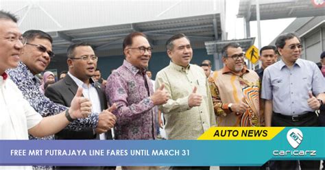 PM Announces Free MRT Putrajaya Line Fares Until End Of March - Auto ...