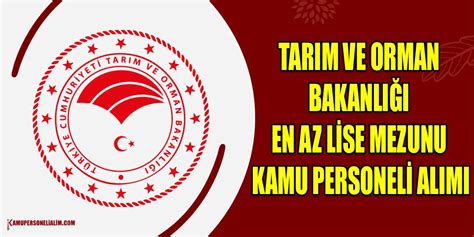 Tar M Ve Orman Bakanl Ya En Az Lise Devlet Memuru Alacak