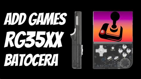 ADDING GAMES TO BATOCERA RG35XX YouTube