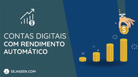 Contas Digitais Com Rendimento Automático A Partir De 100 Do Cdi