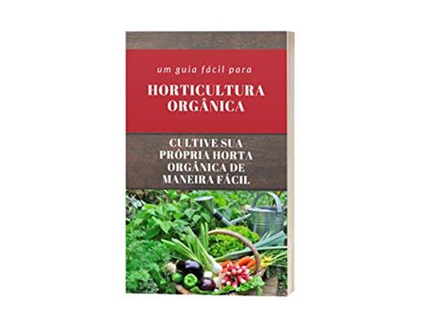 PDF Horticultura orgânica Cultive sua própria horta orgânica de