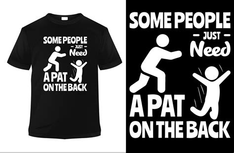 Some People Just Need A Pat On The Back Graphic By Style Echo