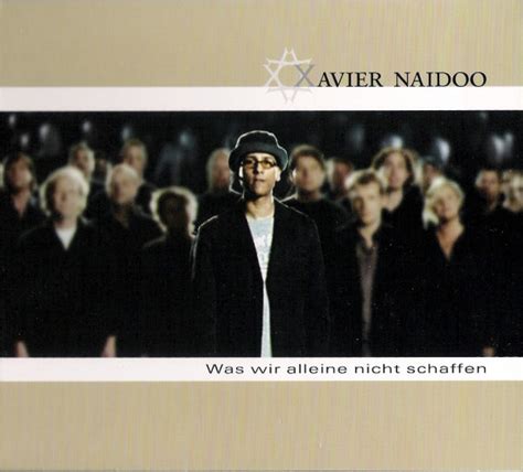 Xavier Naidoo Was Wir Alleine Nicht Schaffen Cd Maxi Single