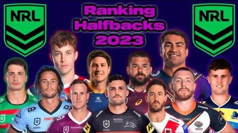 Ranking Nrl Halfbacks From Worst To Best In Season Feat