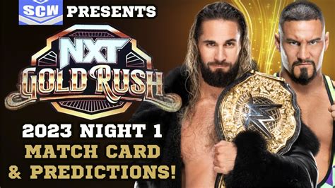 Wwe Nxt Gold Rush 2023 Night 1 Match Card And Predictions Seth Freakin