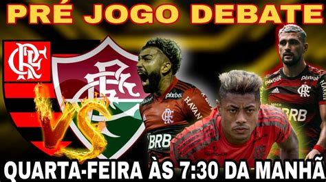 Fla X Flu Pr Jogo Debate Youtube