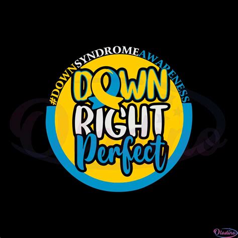 Down Right Perfect World Down Syndrome Day Svg Cutting Files