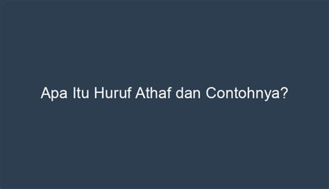 Apa Itu Huruf Athaf Dan Contohnya