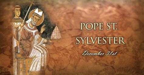 Saint of the day: St. Sylvester, Pope