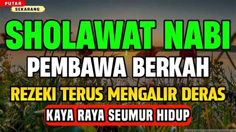 Buktikan Sekarang Mendadak Kaya Raya Sekampung Sholawat Jibril Youtube