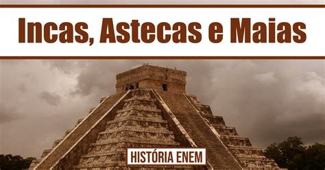 Povos Astecas Maias E Incas - 8