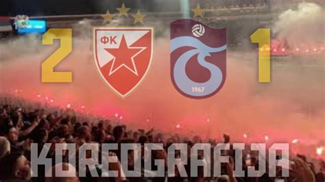 DELIJE KOREOGRAFIJA I BAKLJADA Crvena Zvezda Trabzon 2 1 YouTube