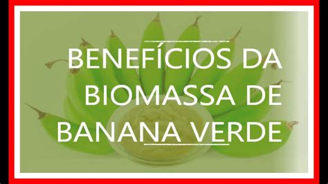 BENEFÍCIOS E RECEITA BIOMASSA DE BANANA VERDE TOP CHEF YouTube