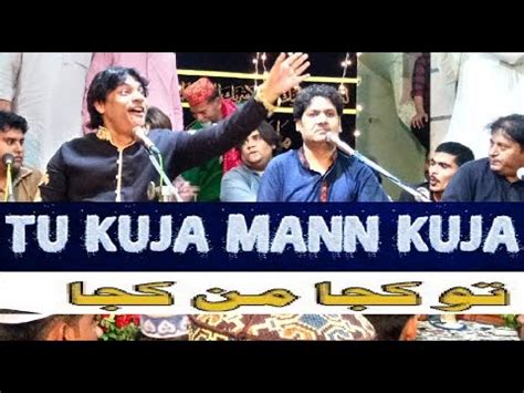 Tu Kuja Man Kuja Sher Miandad Khan Fareedi Qawwal Youtube