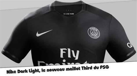 Nouveau Maillot Third Du Psg Nike Dark Light Youtube