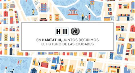 La Nueva Agenda Urbana Debe Incluir El Respeto A Los Derechos Humanos