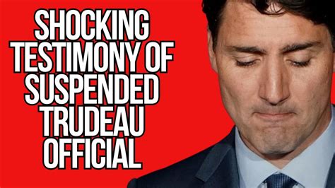 Corruption Runs Deep Shocking Testimony Of Suspended Trudeau Official