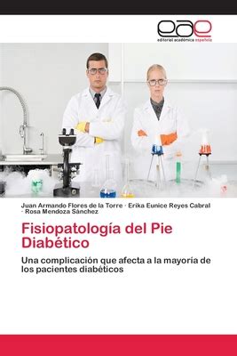 Fisiopatolog A Del Pie Diab Tico By Juan Armando Flores De La Torre