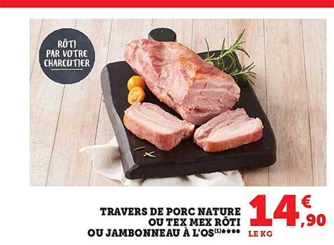 Promo Travers De Porc Nature Ou Tex Mex Rôti Ou Jambonneau à L os chez