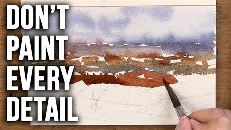 Don T Paint Every Detail Watercolor Lesson Youtube