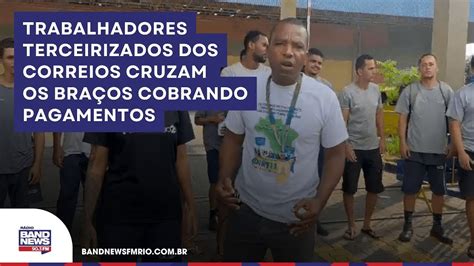 Trabalhadores Terceirizados Dos Correios Do Rio Iniciam Segundo Dia De