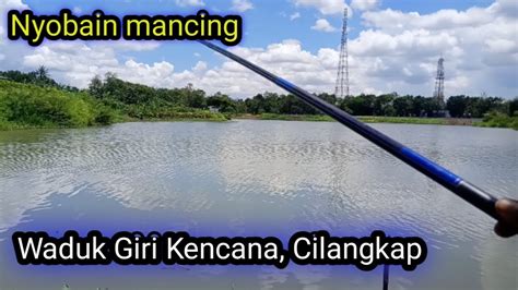 Nyobain Mancing Di Waduk Giri Kencana Cilangkap Jakarta Timur YouTube