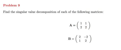 Solved Problem 9 Find The Singular Value Decomposition Of Each Of The