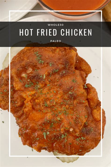 Hot Fried Chicken Whole30 Paleo A Dash Of Dolly