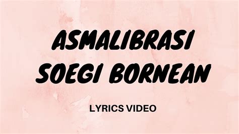 ASMALIBRASI SOEGI BORNEAN LYRIC VIDEO YouTube