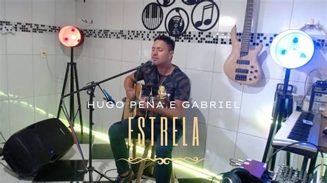 Estrela Hugo pena e Gabriel Palco acústico cover YouTube