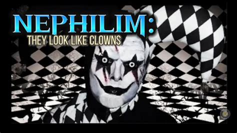 NEPHILIM: they look like clowns - YouTube