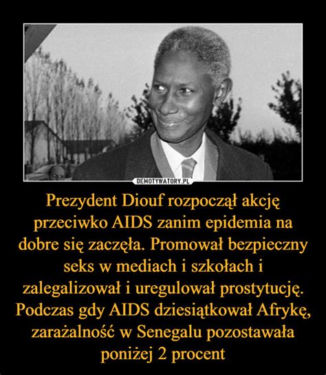 Prezydent Diouf rozpoczął akcję przeciwko AIDS zanim epidemia na dobre