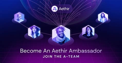 Aethir Is Building The A Team A Mighty Group Of Aethir Ambassadors