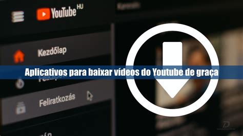 Melhores Aplicativos Para Baixar Vídeos Do Youtube No Celular