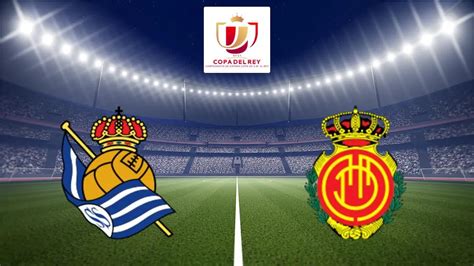 Real Sociedad Real Majorque Football Coupe D Espagne Sport O