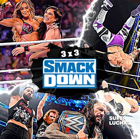 3×3 Lo Mejor Y Lo Peor De Wwe Smackdown 26 De Agosto 2022 Superluchas