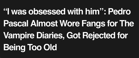 Pedro Auditioned For The Vampire Diaries Rpedropascal